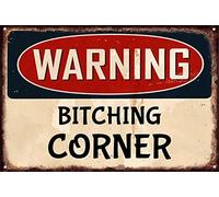 Metal Signs Warning Bitching Corner. Retro Funny Wall Plaque Vintage Man Cave Garage Bar Pub Shed Rusted Effect 8x12 inch For Home And Kitchen Bar Cafe Gas Station Garage Retro Wall Decor Gift.