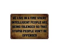 Metal Signs We Live In A Time Where Intelligent People Are Being Silenced Sign Novelty Decor For Club Garage Man Cave Home S