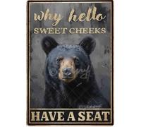 Metal Signs Why Hello Sweet Cheeks Have A Seat Black Bear Vintage Tin Sign for Home Office Kitchen Bar Cafe Garden Wall Decor 12x8 Inch