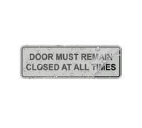 Metal Tin Plaque With Adhesive Backing Door Must Remain Closed At All Times Self Stick Plastic Sign For Office Warehouse Restrooms Schools Businesses Clear Warning Sign 4×16 Inch