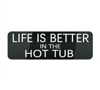 Metal Tin Plastic Sign Life Is Better In The Hot Tub Small Rectangular Sign For House/Business, Window/Front Door Metal Tin Plastic Sign (Black) 4×16 Inch