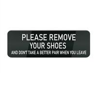 Metal Tin Plastic Sign Please Remove Your Shoes And Don T Take A Better Pair When You Leave Fade Resisting Signs For Office And Home (Black) 4×16 Inch