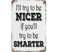 Metal Tin Retro Sign I'll Try to Be Nicer Retro Signs Wall Art Sign Wall Decor 8x12 Inch