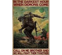 Metal Tin Retro Sign in The Darkest Hour When Demons Come Call On Me Brother and We Will Fight Them Together Retro Tin Sign for Home Coffee Wall Decor Wall Art Sign Wall Decor 8x12 Inch