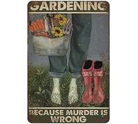 Metal Tin Retro Sign Vintage Aluminum Metal Sign - Gardening Because Murder is Wrong Vertical Tin Sign -Novelty Posters，Home Decor Wall Art，Vintage Wall Home Decor 8x12 Inch