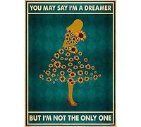Metal Tin Retro Sign Vintage Girl With Sunflowers You May Say I‘M A Dreamer But I‘M Not The Only One Poster Novelty Bedroom Living Room Home Wall Art Decor Gift For Friends Woman 5.5x8 Inch