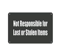 Metal Tin Sign 8X12 Inches Not Responsible For Lost Or Stolen Items