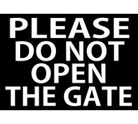 Metal Tin Sign 8X12 Inches Please Do Not Open The Gate Metal Sign