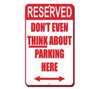Metal Tin Sign 8X12 Inches Reserved Don'T Even Think About Parking Here Novelty Funny Metal Sign