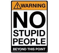 Metal Tin Sign 8X12 Inches Tin Signs Warning : No Stupid People Beyond This Point