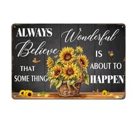 Metal Tin Sign Always Believe That Something Wonderful Is About to Happen Tin Sign Vintage Rustic Decor Cave Coffee Shop Bar Bedroom Home Wall Decor Nostalgic Tin Sign 8x12 Inches