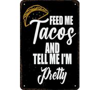 Metal tin Sign Feed Me Tacos and Tell Me I'm Pretty Vintage Funny Art Wall Decorations for Home Man Cave Bedroom Bar Bathroom 8x12 Inch