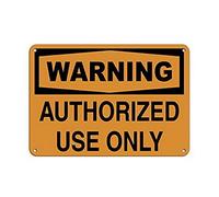 Metal Tin Sign For Outdoors Warning Authorized Use Only Style 1 Hazard Labels Metal Aluminum Sign For Wall Decor 11.8X7.8 Inch