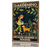 Metal Tin Sign Gardening Because Murder Is Wrong Dog Girl Metal Sign Alumium Sign Vintage Sign Retro Sign for Home Bar Office Outdoor Wall Decor 8x12Inch