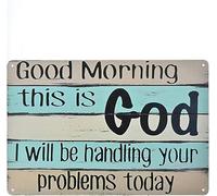 Metal Tin Sign Good Morning This Is God I Will Be Handling Your Problems Today Wall Sign Vintage Wall Poster Nostalgic Metal Signs For Restaurant Kitchen Bar S