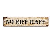 Metal Tin Sign No Riff Raff sign Retro Aluminum Metal Sign for Street Home Office Garden Decor 4x16 Inch