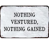 Metal Tin Sign Nothing Ventured,Nothing Gained Vintage Inspirational Quotes Humor Funny Cave Wall Art Poster Decor Retro Home Decorations 5.5x8 Inch
