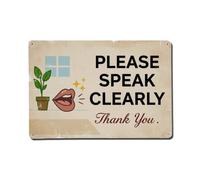 Metal Tin Sign Please Speak Clearly