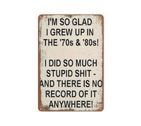 Metal Tin Sign-Retirement Gifts-I'M So Glad I Grew Up In The '70s & '80S Retro Poster Sign Home Bar Kitchen Coffee Man Cave Garage Wall Decor Art Tin Sign 8x12 Inch