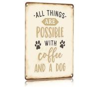 Metal Tin Sign Rustic All Things Are Possible With Coffee And A Dog Style Metal Signs Nostalgic Wall Poster Novelty Bathroom Signs For Kitchen Garage Restaurant M