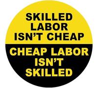 Metal Tin Sign Skilled Labor Isn'T Cheap Funny Hard Hat Decal Union Laborer Badge Sign Square Sign 12x12 inches