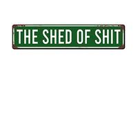 Metal Tin Sign The Shed of Shit sign Retro Aluminum Metal Sign for Street Home Office Garden Decor 4x16 Inch