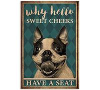 Metal Tin Sign Vintage Boston Terrier Dog Why Hello Sweet Cheeks Have A Seat Bar Home Bathroom Wall Decoration15*30cm