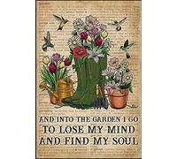 Metal Tin Sign Vintage Decor Entering The Garden I Lost My Way and Found My Soul Retro Poster Plaque for Gardening Posters Home Decoration Wall Art 12x16 Inch