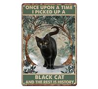 Metal Tin Sign Vintage Once Upon A Time I Picked Up A Black Cat and The Rest Is History for Home, Living Room, Garden, Bedroom, Office, Hotel, Cafe and Pub Wall Decor 12x8 Inches