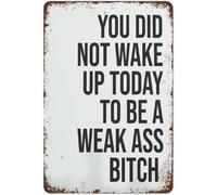 Metal Tin Sign Vintage Signs You Did Not Wake Up to Be A Punk Ass Bitch Print Retro Wall Decor Funny Decorations for Home Cafes Office Store Pubs Club Plaque 8x12 Inch