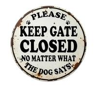 Metal Tin Sign Wall Art Decor, Please Keep The Gate Closed No Matter What The Dog Says, Funny Please Close the Gate Sign, Wall Art Decor for Home Living Room Garden, Perfect for Pet Owners