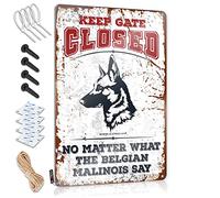 Metal Tin Sign Wall Decor Keep Gate Closed No Matter What The Belgian Malinois Say Tin Sign Bbq Signs Outdoor Bar Open Metal Sign(20X30CM)