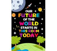 Metal Tin Sign Wall Decor Our Future of the World Stars in this Room Today Metal Signs Home Living Room Office School Classroom Nursery Reading Room Inspirational Wall Artes 8x12 Inch