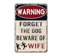 Metal Tin Sign Warning Forget the Dog Beware Of Wife Rerto Vintage Alumium Retro for Home Bar Office Outdoor Wall Decor 12x16inch