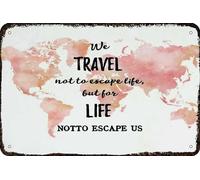 Metal Tin Sign We Travel Not to Escape Life But for Life Not to Escape Us Vintage Funny Art Wall Decorations for Home Man Cave Bedroom Bar Bathroom 8x12 Inch