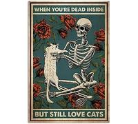 Metal Tin Sign White Cat Skeleton When You're Dead Inside But Still Love Cats Wall Poster Decor Bedroom Door Plaque Sign 8x12 Inch