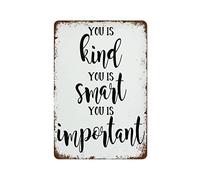 Metal Tin Sign You Is Kind Smart Important, Inspirational Sign Vintage Wall Decor Retro Art Funny Decorations for Bar Cafe Farm Room Poster 8x12 Inch