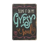 Metal Tin Signs Blame It On My Gypsy Soul Creative Plaque Poster Decor Metal Tin Sign Man Cave Iron Sign For Patio Front Door Workshop S