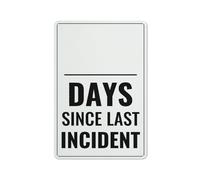 Metal Tin Signs Day Since Last Incident Rust Free Aluminum Sign Printed With Professional Graphics Easy To Mount Indoor & Outdoor Use