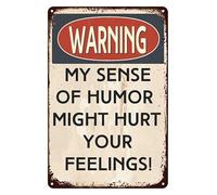 Metal Tin Signs Funny Sarcastic For Personalizeds Cool Men Warning My Sense Of Humor Might Hurt Your Feelings Wall Sign Retro Wall Plaqu Posters Vintage Bathroom Sign For Home Bar Restaurant S