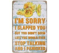 Metal Tin Signs I'M Sorry I Slapped You But You Didn'T Seem Like You Would Ever Stop Talking And I Panicked Es Plaqu Poster Retro Metal Poster Vintage Bathroom Sign For Cafe Bathroom Walls M