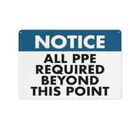Metal Tin Signs Notice All Ppe Required Beyond This Point Sign Safety Restriction Alert Attention Caution Warning Notice Aluminum Metal Tin 8"X12" Sign Plate