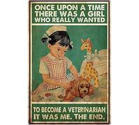 Metal Tin Signs Once Upon A Time There was A Girl Who Really Wanted to Become A Veterinarian Tin Sign Vintage Bar Club Cave Home Kitchen Wall Art Decor 8x12 Inch
