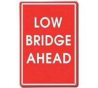 Metal Tin Signs Vintage Funny Low Bridge Ahead Novelty Sign Funnys Warning 12x8 inch