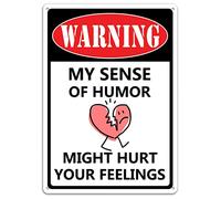 Metal Tin Signs Warning My Sense of Humor Might Hurt Your Feelings Funny Vintage Tin Sign 12 x 8 Inch Wall Art Decor Iron Poster for Home Bar Pub Cafe Farmhouse Garage Bedroom Man Cave Gift