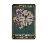 Metal Tin Signs What If I Fall Dragonfly What If You Fly Boho Iron Painting Man Cave Plaque Poster Funny Metal Tin Sign For wall Front Door Porch M