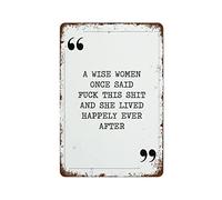 Metal Vintage Tin Sign A Wise Women Once Said Quote Print Poster 12x8 Inch Wall Decor Retro Art Tin Sign Funny Decorations for Home Bar Pub Cafe Farm Room Metal Poster