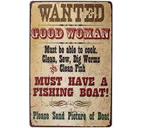 Metal Vintage Tin Sign Decor Wanted Good Woman Must Have a Fishing Boat Tin Sign Poster Vintage Metal Signs for Bar Music Club Man Cave Room Decor 8X12 Inches