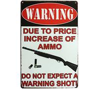 Metal Vintage Tin Sign Decor Warning Due to Price Increase of Ammo Do Not Expect A Warning Shot Tin Sign Poster Vintage Metal Signs for Bar Music Club Man Cave Room Wall Decor 8x12 Inch