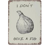 Metal Vintage Tin Sign I Don't Give A Fig Cute Fruit Poster Kitchen Wall Art Fig Poster Fruit Decor Creative Novelty Home Garden Cafes Offices Shops Bars Gift Plaque 12x8 inch